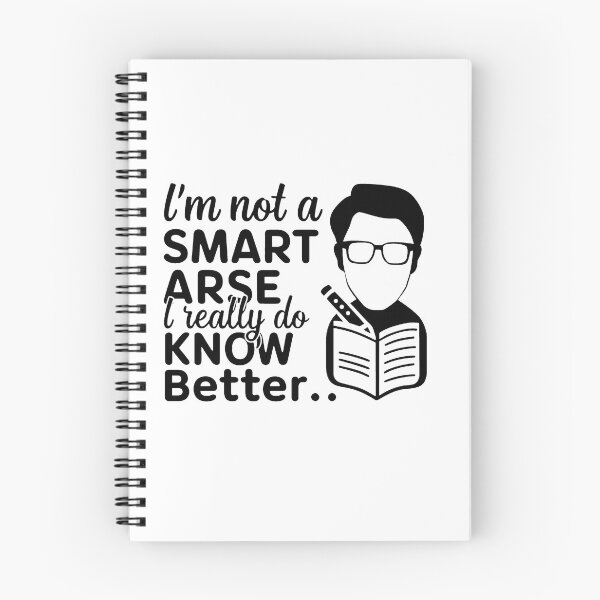 Item preview, I'm not a smart arse, I really do know better. designed and sold by MrERNST.