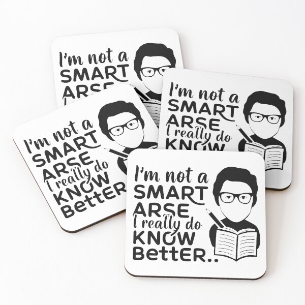 Item preview, I'm not a smart arse, I really do know better. designed and sold by MrERNST.