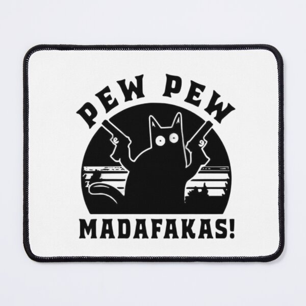 Item preview, Cat - Pew Pew Madafakas designed and sold by 123ks.