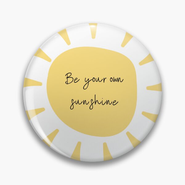 Item preview, Be Your Own Sunshine | Sun | Sunshine | Positivity | Motivational | Self Love designed and sold by PrintEveryday.