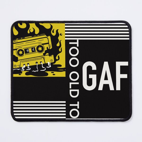 Item preview, Too Old to GAF designed and sold by VOKED.