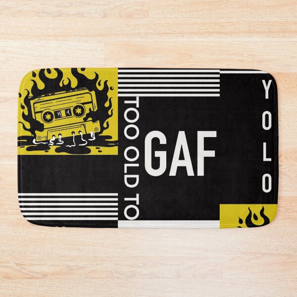 Item preview, Too Old to GAF designed and sold by VOKED.
