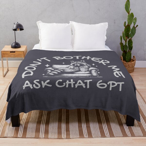 Item preview, Don't Bother Me Ask ChatGPT designed and sold by A.I. Took My Job!.