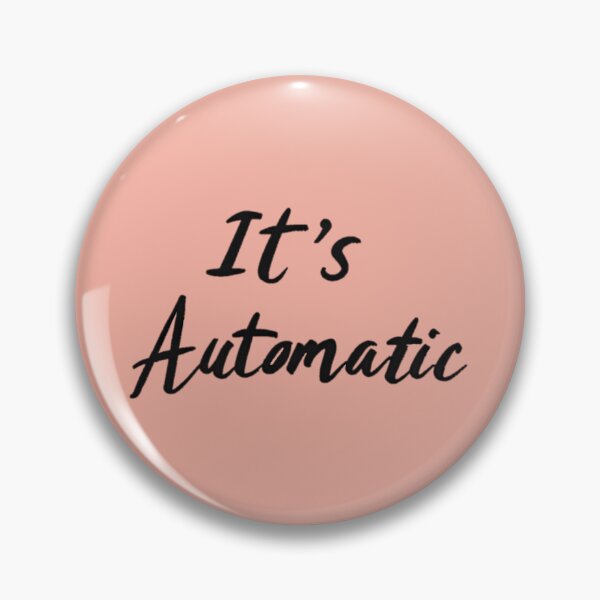 Item preview, It's Automatic designed and sold by sakurashorty.
