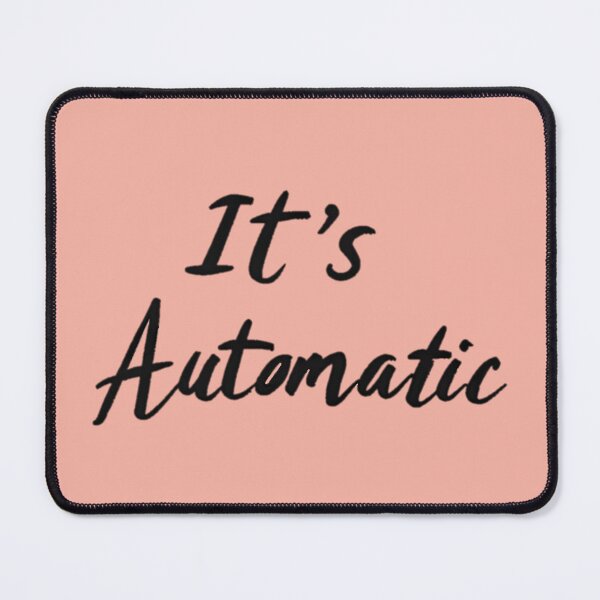 Item preview, It's Automatic designed and sold by sakurashorty.