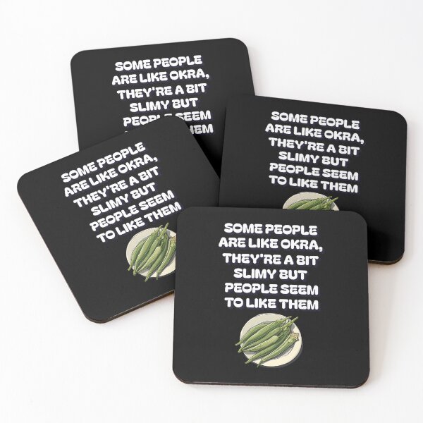 Item preview, Some People Are Like Okra, They're A Bit Slimy But People Seem To Like Them designed and sold by signshirtz.