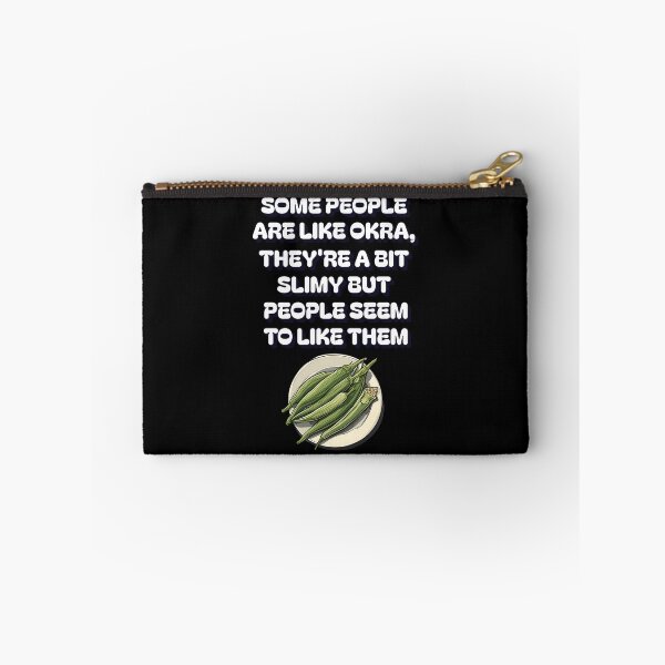 Item preview, Some People Are Like Okra, They're A Bit Slimy But People Seem To Like Them designed and sold by signshirtz.