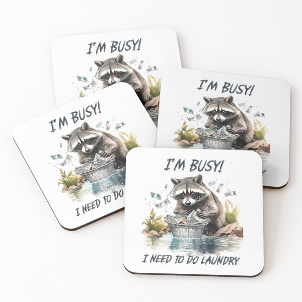 Item preview, I'm busy, I need to do laundry, the raccoon washes money, joke designed and sold by Eamornia.