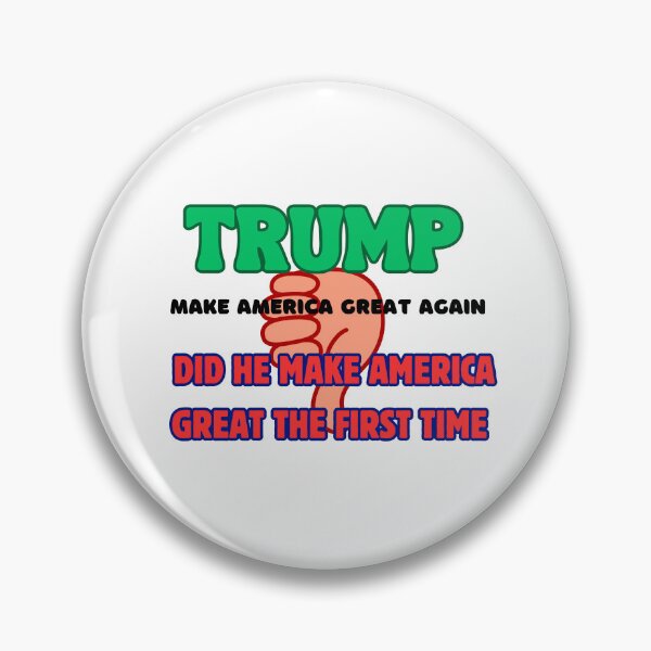 Item preview, Trump Make America Great Again, Did He Make America Great the First Time designed and sold by Chakazuluu.