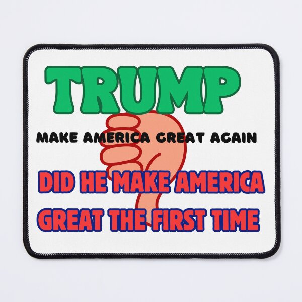 Item preview, Trump Make America Great Again, Did He Make America Great the First Time designed and sold by Chakazuluu.