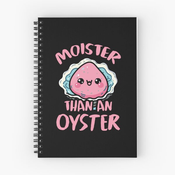 Item preview,  Moister Than An Oyster designed and sold by LazyLoungeCo.