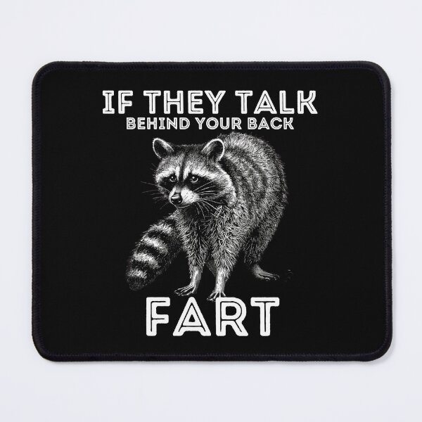 Item preview, If They Talk Behind Your Back Fart designed and sold by PistachioCream.
