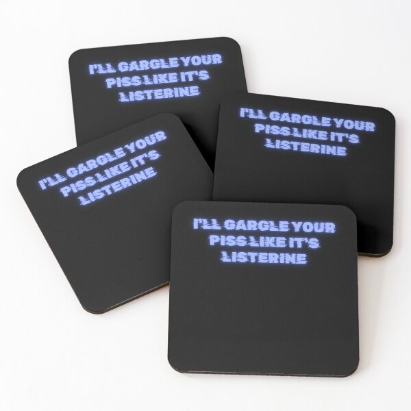 Item preview, I`ll Gargle Your Piss Like It`s Listerine designed and sold by JustCrafted.