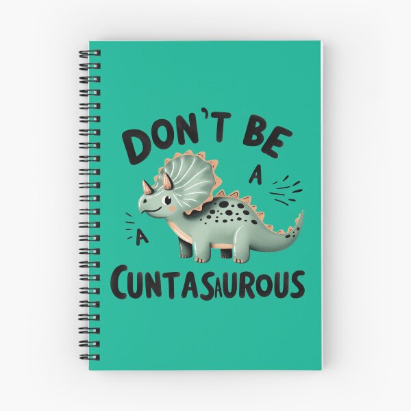 Item preview, DON’T BE A CUNTASAURUS designed and sold by MOVALENDA.