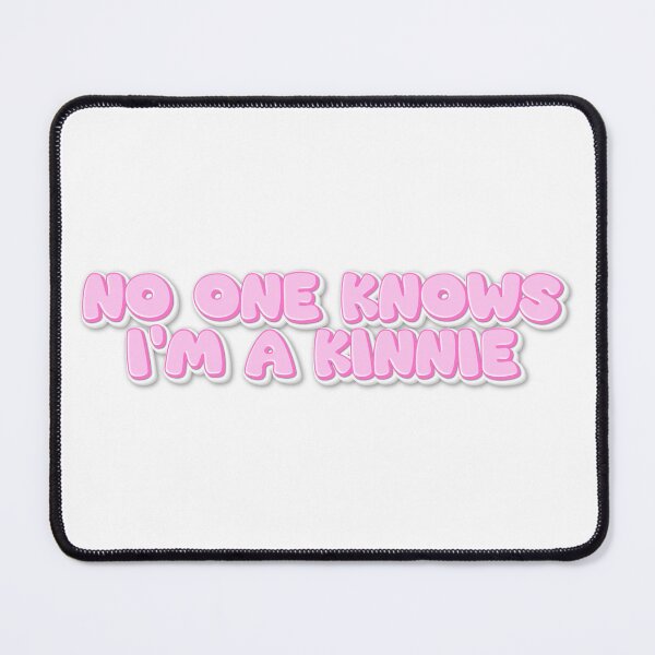 Item preview, no one knows i'm a kinnie designed and sold by sillygaydesigns.