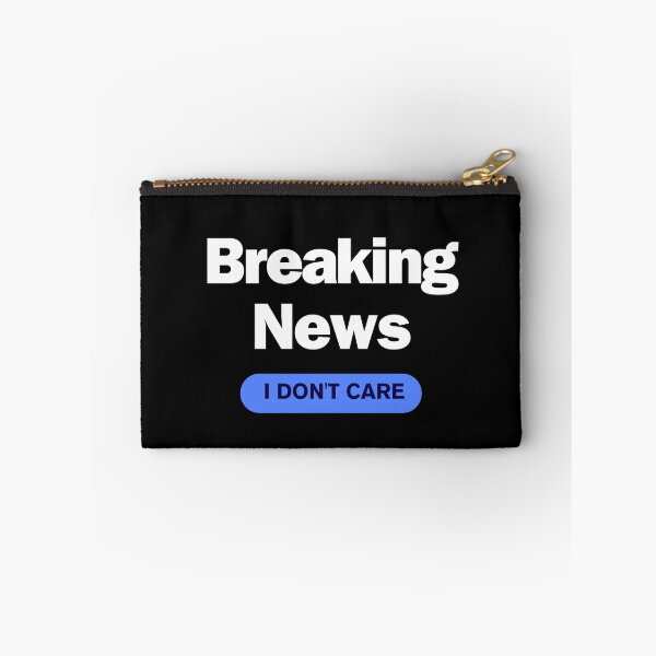 Item preview, Breaking News: I Don't Care designed and sold by JustCrafted.
