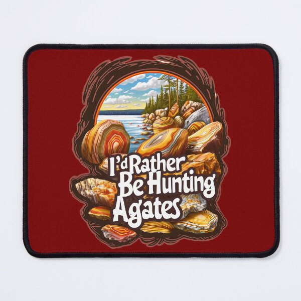 Item preview, I'd Rather Be Hunting Agates designed and sold by Hlvargo.