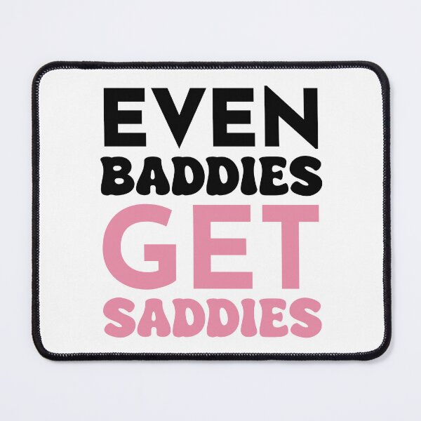 Item preview, Even Baddies Get Saddies designed and sold by RachelFCreative.