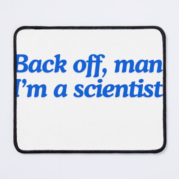 Item preview, Back off man, I'm a scientist- science humor in blue text designed and sold by YellowfishShop.