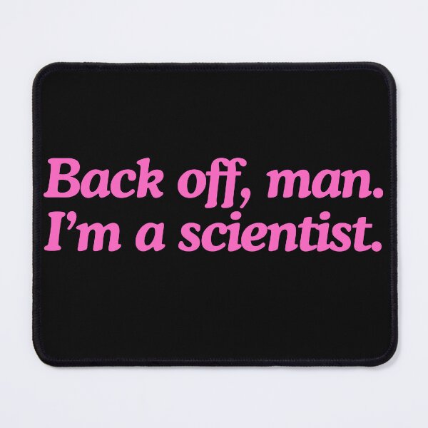 Item preview, Copy of Back off man, I'm a scientist- science humor in pink text designed and sold by YellowfishShop.