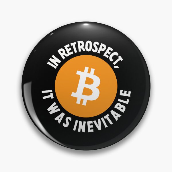 Item preview, Bitcoin Crypto In Retrospect, It was Inevitable - Viral Gift designed and sold by farhanhafeez.
