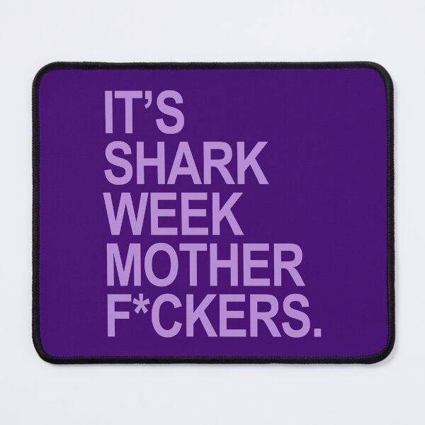 Item preview, It's shark week mother f*ckers (censored) lavender for 2024 designed and sold by Thelittlelord.