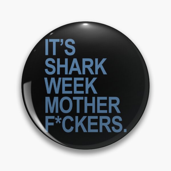 Item preview, It's shark week mother f*ckers (censored) steel blue for 2024 designed and sold by Thelittlelord.