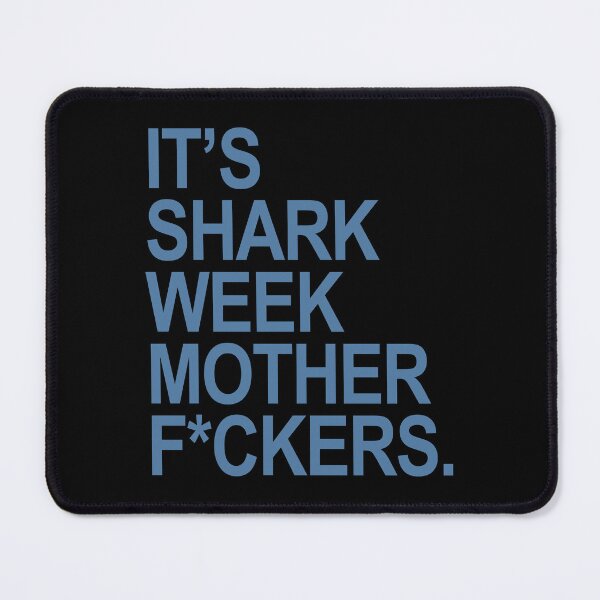 Item preview, It's shark week mother f*ckers (censored) steel blue for 2024 designed and sold by Thelittlelord.