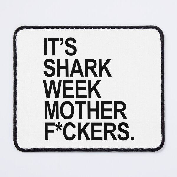 Item preview, It's shark week mother f*ckers (censored) black for 2024 designed and sold by Thelittlelord.