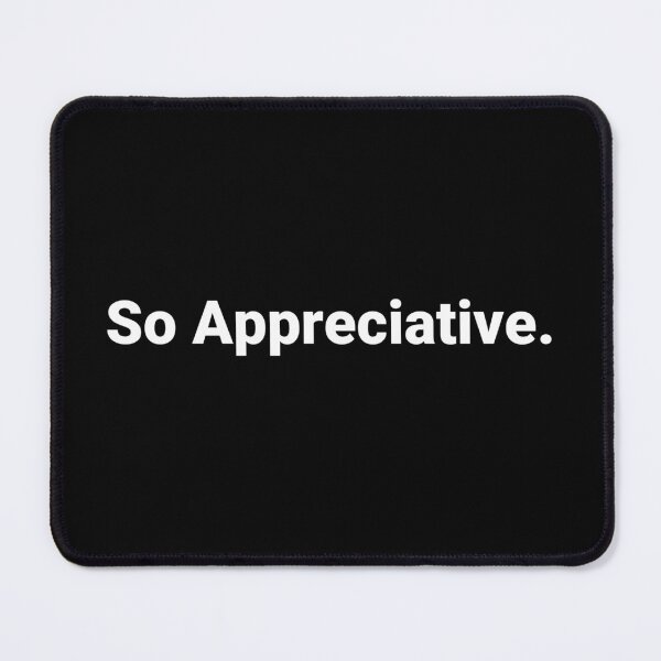 Item preview, So Appreciative. designed and sold by Text-based T-Shirts and Gifts.
