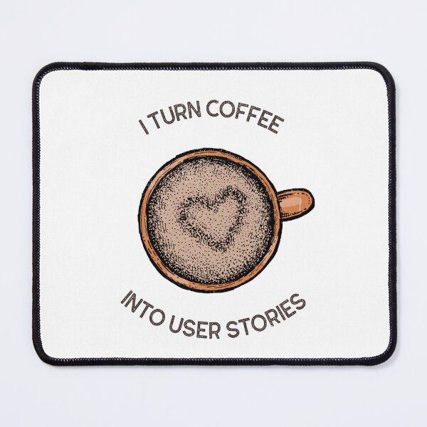 Item preview, I Turn Coffee into User Stories Product Owner/Agile designed and sold by GirlStylesLife.