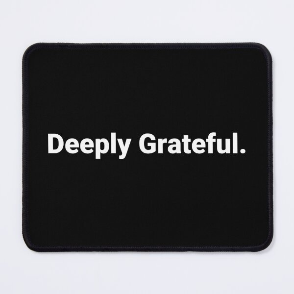 Item preview, Deeply Grateful. designed and sold by Text-based T-Shirts and Gifts.