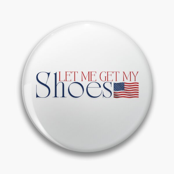 Item preview, Let Me Get My Shoes  designed and sold by 1111Journeys.