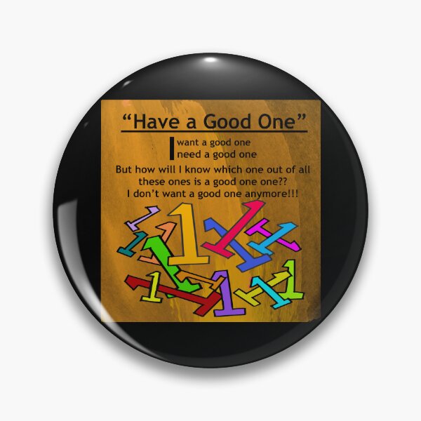 Item preview, “Have a Good One”  designed and sold by RedLeafPine.