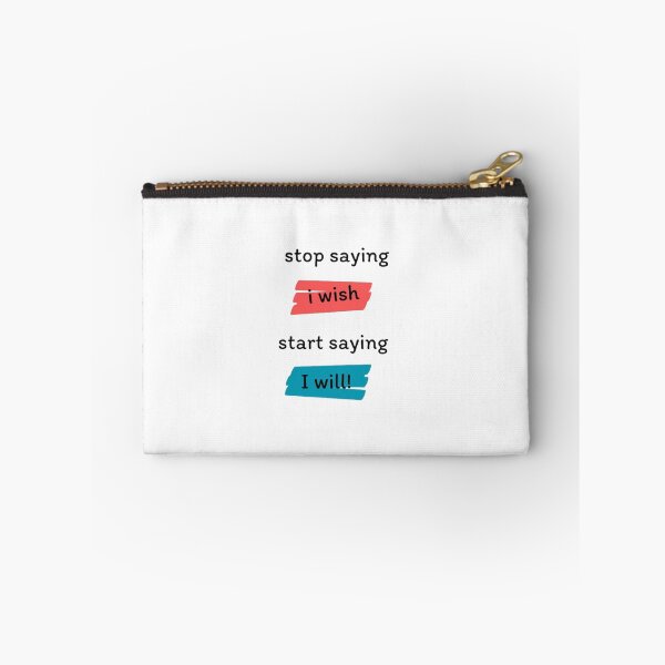 Item preview, stop saying i wish start saying i will designed and sold by AzulStore1.