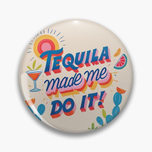 Item preview, Tequila made me do it! designed and sold by Corinne Alexa Jackson.