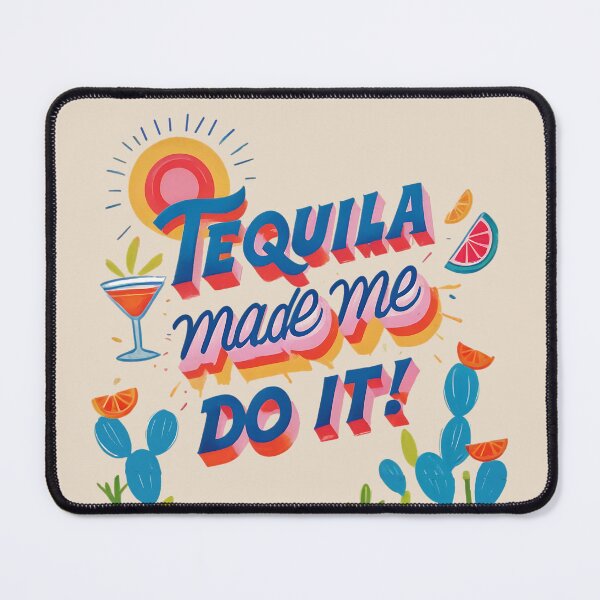 Item preview, Tequila made me do it! designed and sold by Corinne Alexa Jackson.