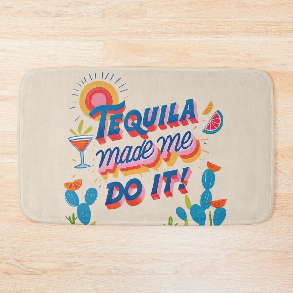 Item preview, Tequila made me do it! designed and sold by Corinne Alexa Jackson.