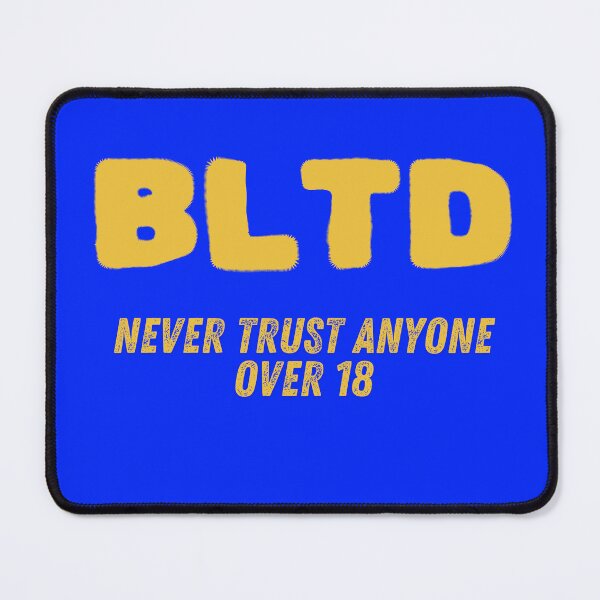 Item preview, BLTD Never Trust Anyone Over 18  designed and sold by BLTD.Global Revolution.