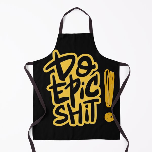 Item preview, DO EPIC SHIT DESIGN designed and sold by RegalRaiment.
