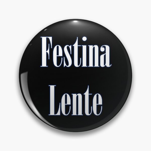 Item preview, Festina Lente (Make Haste Slowly) - Latin wisdom designed and sold by Matthew Kinnersly.