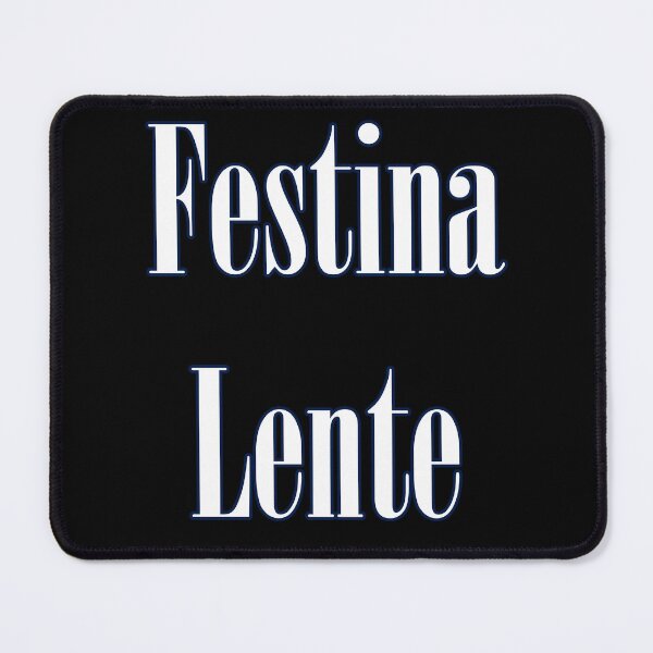 Item preview, Festina Lente (Make Haste Slowly) - Latin wisdom designed and sold by Matthew Kinnersly.