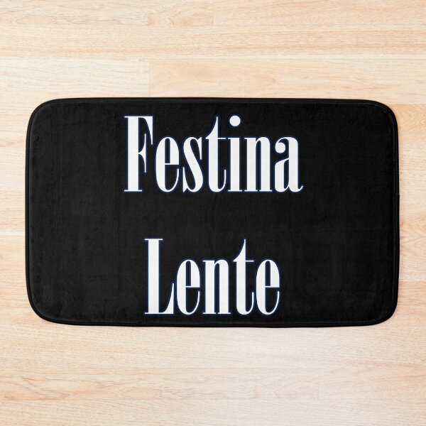 Item preview, Festina Lente (Make Haste Slowly) - Latin wisdom designed and sold by Matthew Kinnersly.
