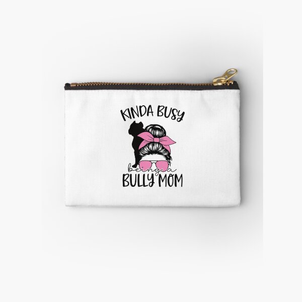 Item preview, Kinda Busy Being a Bully Mom American Bully designed and sold by stylesip.