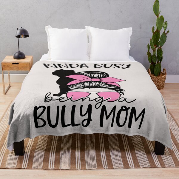 Item preview, Kinda Busy Being a Bully Mom American Bully designed and sold by stylesip.
