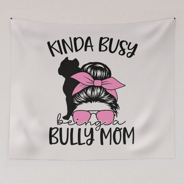 Item preview, Kinda Busy Being a Bully Mom American Bully designed and sold by stylesip.