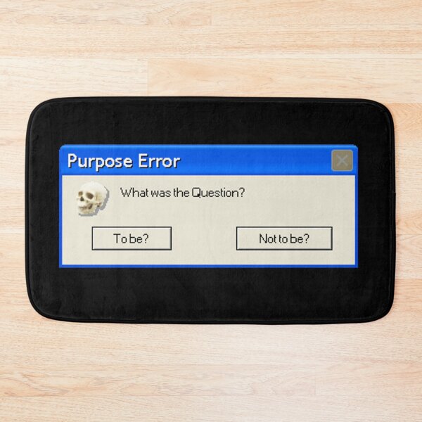 Item preview, Purpose Error: To be or not to be designed and sold by Xhex115.