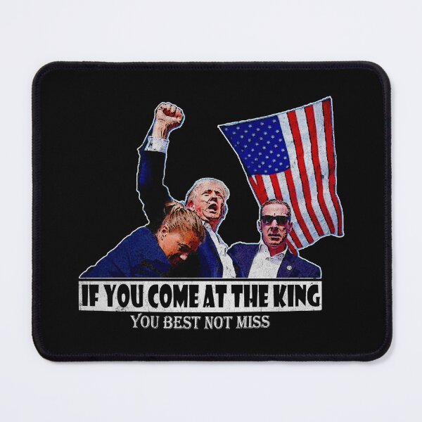 Item preview, If you come at the king you best not miss Trump designed and sold by HorizonDesignz.