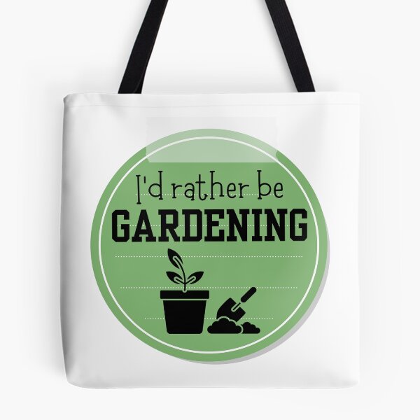 Item preview, I'd Rather Be Gardening designed and sold by tmachtan.