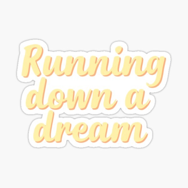 Running down a dream Sticker